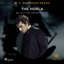 B. J. Harrison Reads The Horla - eAudiobook