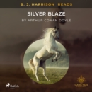B. J. Harrison Reads Silver Blaze - eAudiobook