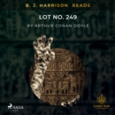 B. J. Harrison Reads Lot No. 249 - eAudiobook