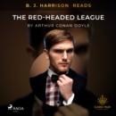 B. J. Harrison Reads The Red-Headed League - eAudiobook