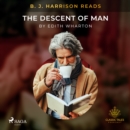 B. J. Harrison Reads The Descent of Man - eAudiobook