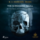 B. J. Harrison Reads The Screaming Skull - eAudiobook