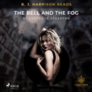 B. J. Harrison Reads The Bell and the Fog - eAudiobook