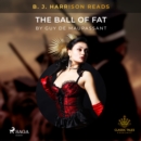 B. J. Harrison Reads The Ball of Fat - eAudiobook