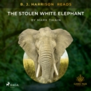 B. J. Harrison Reads The Stolen White Elephant - eAudiobook