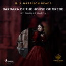 B. J. Harrison Reads Barbara of the House of Grebe - eAudiobook