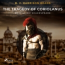 B. J. Harrison Reads The Tragedy of Coriolanus - eAudiobook