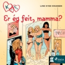 K fyrir Klara 14 - Er eg feit, mamma? - eAudiobook