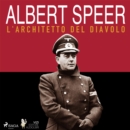 Albert Speer, l'architetto del diavolo - eAudiobook