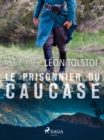Le Prisonnier du Caucase - eBook