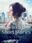 Selected Short Stories: O. Henry - eBook