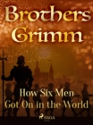 How Six Men Got On in the World - eBook