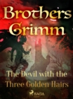 The Devil with the Three Golden Hairs - eBook