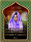 Storia di Beder principe di Persia e di Giahuare principessa di Samandal (Le Mille e Una Notte 45) - eBook