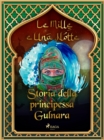 Storia della principessa Gulnara (Le Mille e Una Notte 46) - eBook