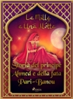 Storia del principe Ahmed e della fata Pari-Banou (Le Mille e Una Notte 59) - eBook