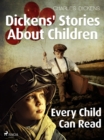 Dickens' Stories About Children Every Child Can Read - eBook