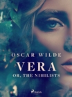 Vera; or, The Nihilists - eBook