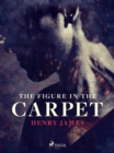 The Figure in the Carpet - eBook