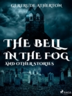 The Bell in the Fog, and Other Stories - eBook