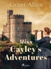 Miss Cayley's Adventures - eBook