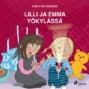 Lilli ja Emma yokylassa - eAudiobook