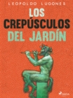 Los crepusculos del jardin - eBook