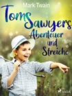 Tom Sawyers Abenteuer und Streiche - eBook