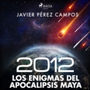2012: Los enigmas del apocalipsis maya - eAudiobook