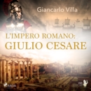 L'impero romano: Giulio Cesare - eAudiobook
