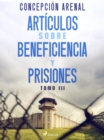 Articulos sobre beneficiencia y prisiones. Tomo III - eBook