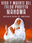 Vida y muerte del falso profeta Mahoma - eBook