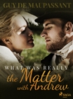 What was Really the Matter with Andrew - eBook