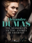 The Mesmerist's Victim: Andrea de Taverney - eBook