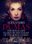 The Royal Life Guard or The Flight of the Royal Family - eBook