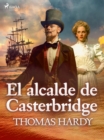 El alcade de Casterbridge - eBook