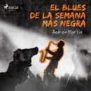 El blues de la semana mas negra - eAudiobook