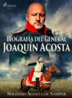 Biografia del general Joaquin Acosta - eBook