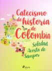 Catecismo de historia de Colombia - eBook