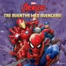 Tre aventyr med Avengers! - eAudiobook