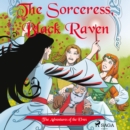 The Adventures of the Elves 2: The Sorceress, Black Raven - eAudiobook