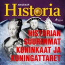 Historian suurimmat kuninkaat ja kuningattaret - eAudiobook