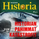 Historian pahimmat katastrofit - eAudiobook