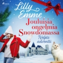 Jouluisia ongelmia Snowdoniassa: Neljas adventti - eAudiobook