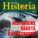 Historiens varsta katastrofer - eAudiobook