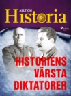 Historiens varsta diktatorer - eBook