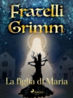 La figlia di Maria - eBook