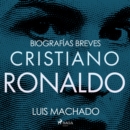 Biografias breves - Cristiano Ronaldo - eAudiobook