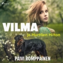 Vilma ja Hurttien Hilton - eAudiobook