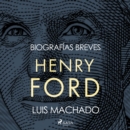 Biografias breves - Henry Ford - eAudiobook